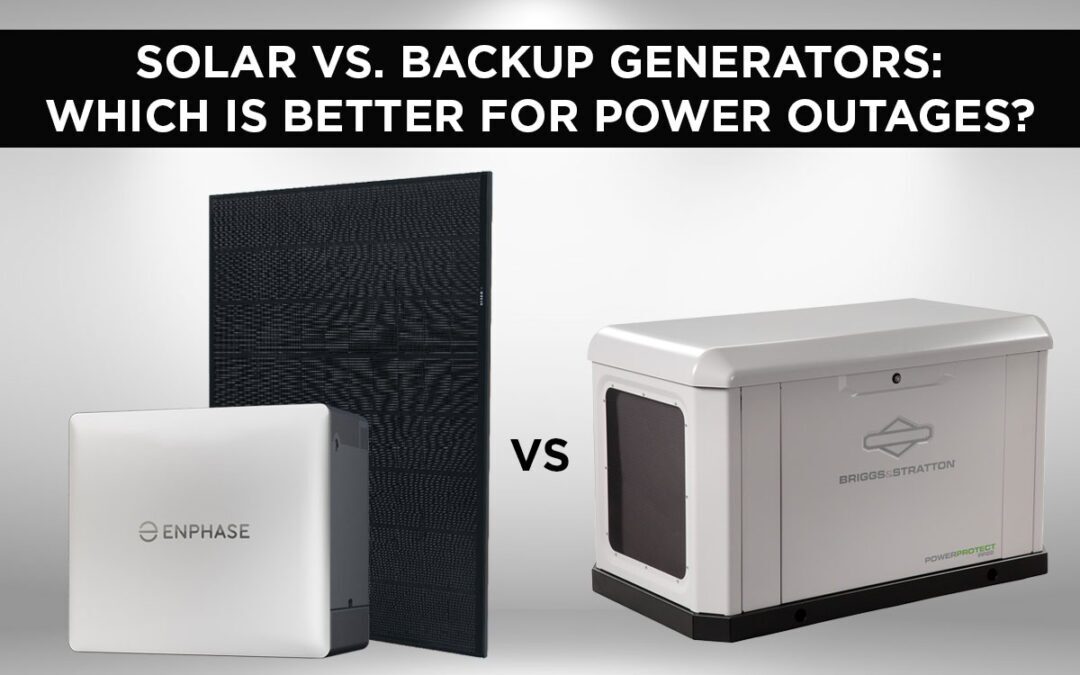 Solar vs. Backup Generators: Which Is Better for Power Outages?